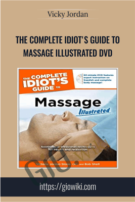 The Complete Idiot's Guide to Massage Illustrated DVD -  Vicky Jordan