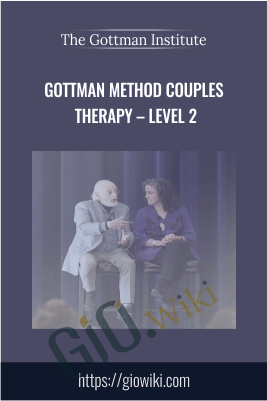 Gottman Method Couples Therapy – Level 2 - The Gottman Institute
