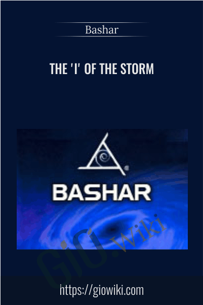 The 'I' of the Storm - Bashar