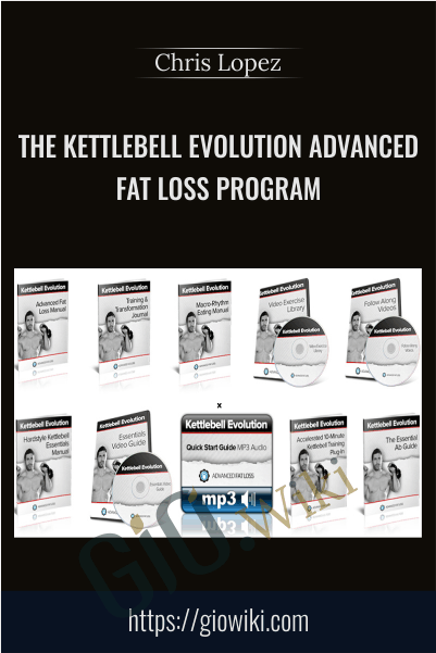 The Kettlebell Evolution Advanced Fat Loss Program - Chris Lopez