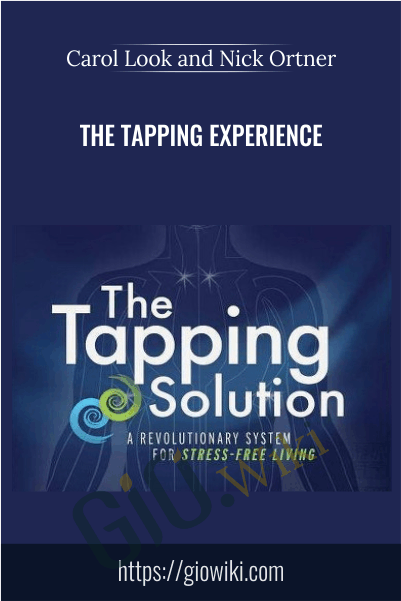 The Tapping Experience - Carol Look and Nick Ortner