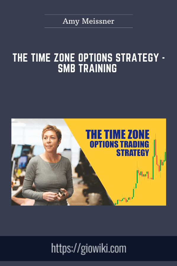 The Time Zone Options Strategy - SMB Training by Amy Meissner
