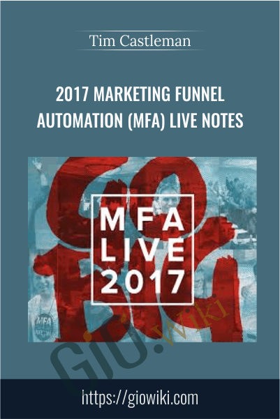 2017 Marketing Funnel Automation (MFA) Live Notes - Tim Castleman