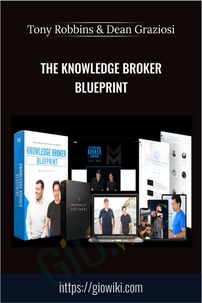 The Knowledge Broker Blueprint – Tony Robbins & Dean Graziosi