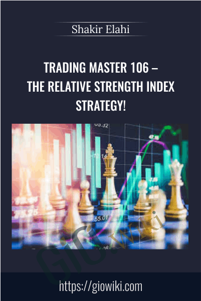 Trading Master 106 – The Relative Strength Index Strategy!