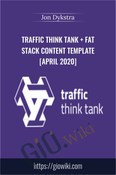 Traffic Think Tank + Fat Stack Content Template [April 2020] - Jon Dykstra