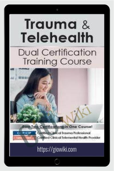 Trauma & Telehealth Dual Certification Course - Eric Gentry & Melissa Westendorf