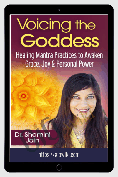 Voicing the Goddess - Shamini Jain