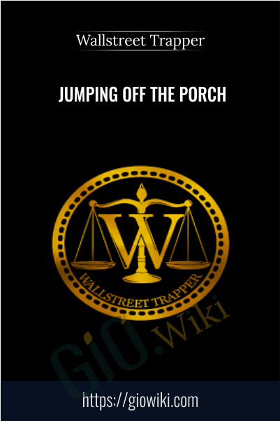 Jumping Off The Porch - WALLSTREET TRAPPER