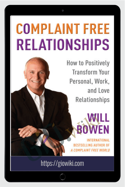 Complaint Free Relationships – Will Bowen