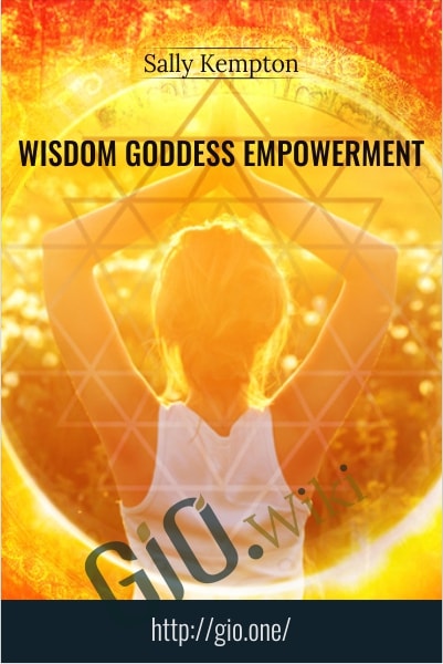 Wisdom Goddess Empowerment - Sally Kempton