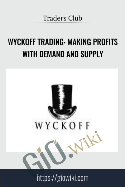 Wyckoff Trading: Making Profits With Demand And Supply