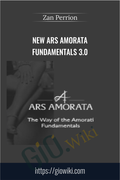 New Ars Amorata Fundamentals 3.0 - Zan Perrion