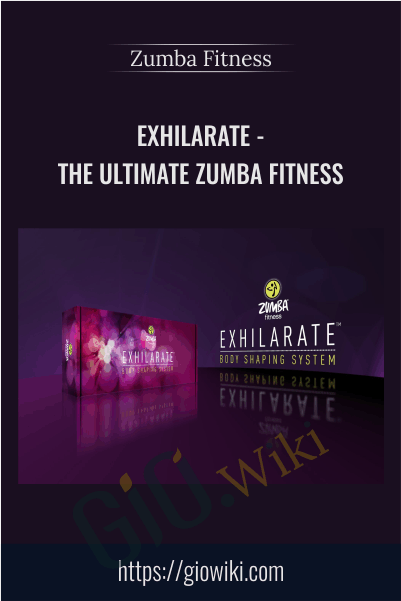 Exhilarate - The Ultimate Zumba Fitness - Zumba Fitness