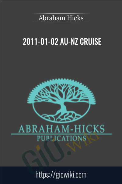 Abraham Hicks 2011-01-02 AU-NZ Cruise