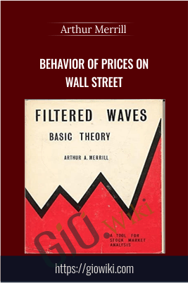 Behavior of Prices on Wall Street - Arthur Merrill