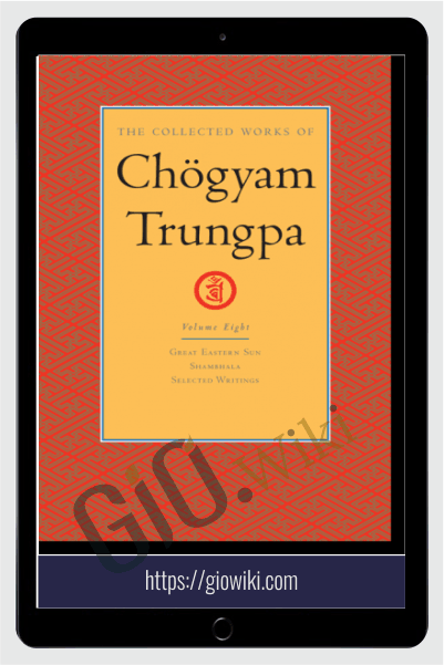 The Collected Works of Chogyam Trungpa: Volumes One through Eight - Chogyam Trungpa