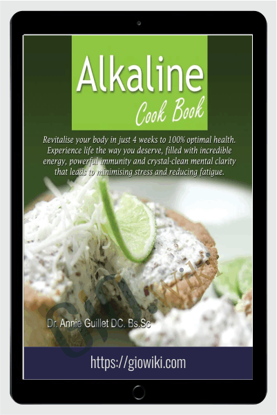 The Alkaline Cookbook -  Annie Guillet