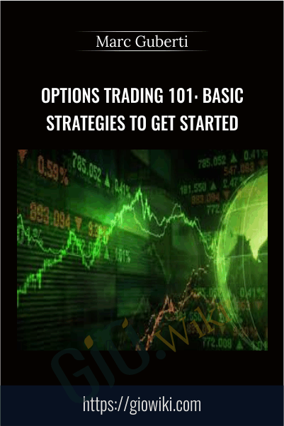 Options Trading 101: Basic Strategies To Get Started - Marc Guberti