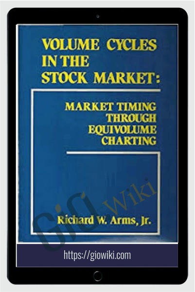 Volume Cycles In The Stock Market – Richard W.Arms & Jr