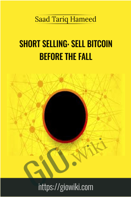 Short Selling: Sell Bitcoin Before The Fall - Saad Tariq Hameed