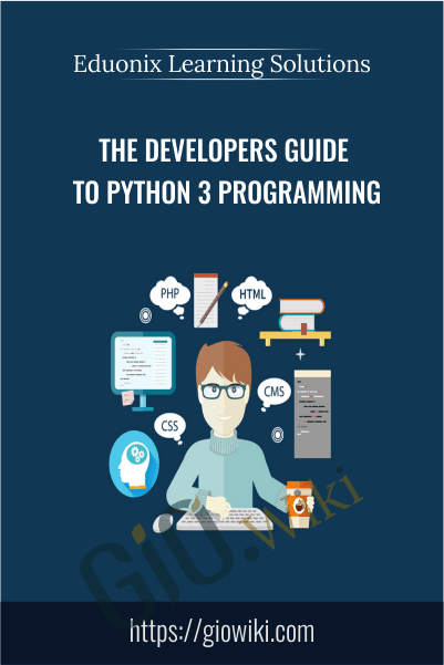The Developers Guide to Python 3 Programming - Eduonix Learning Solutions