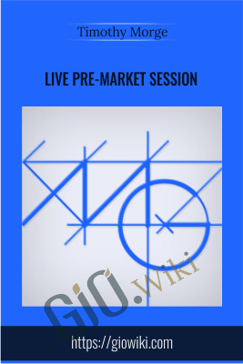 Live Pre-Market Session - Timothy Morge