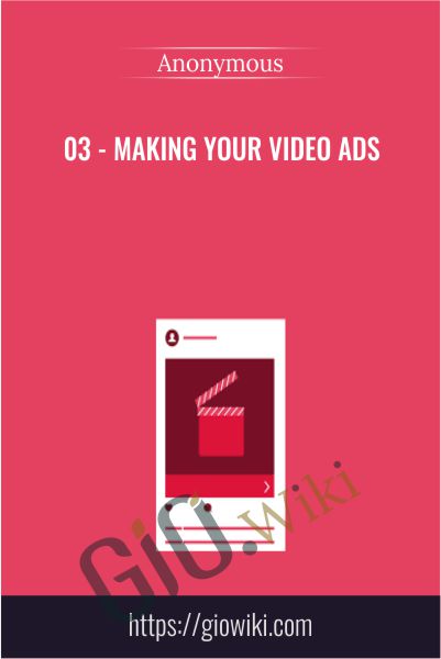 03 - Making Your Video Ads