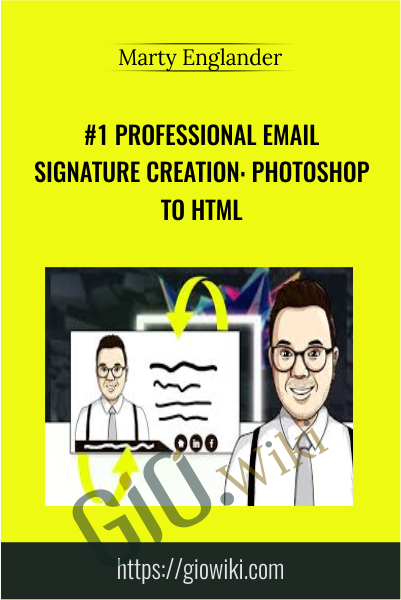 #1 Professional Email Signature Creation: Photoshop to HTML - Marty Englander