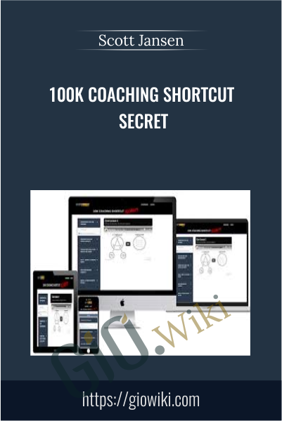 100k Coaching Shortcut Secret - Scott Jansen