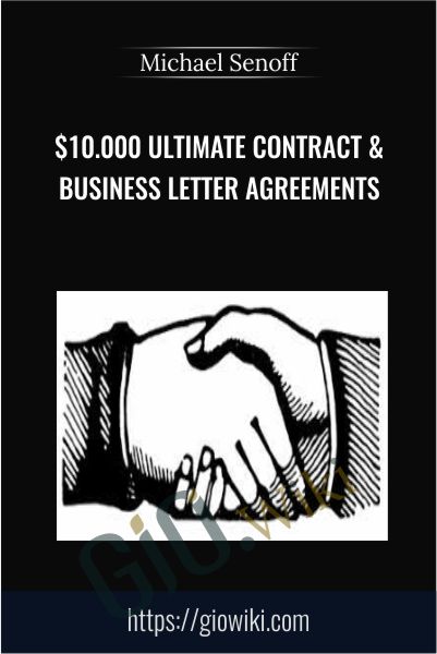 $10.000 Ultimate Contract & Business Letter Agreements - Michael Senoff