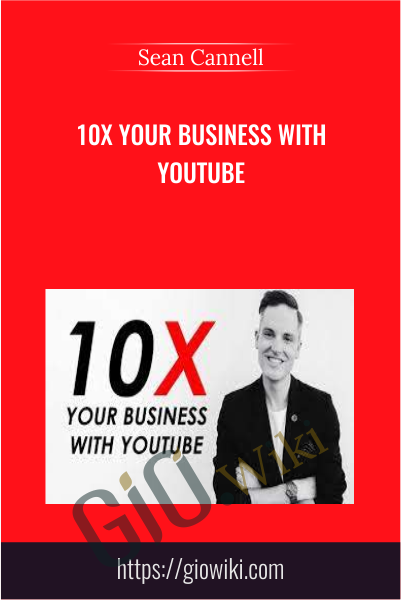 10x Your Business with Youtube - Sean Cannell
