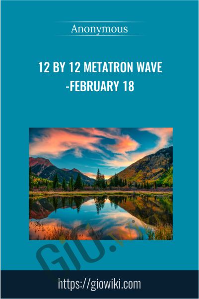 12 by 12 Metatron Wave-February 18