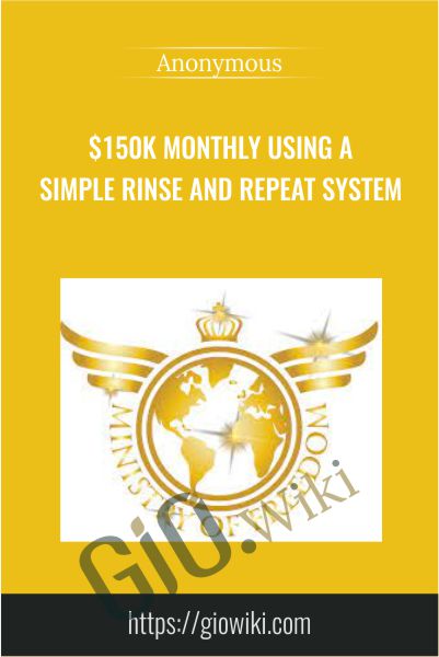 $150K Monthly Using A Simple Rinse and Repeat System