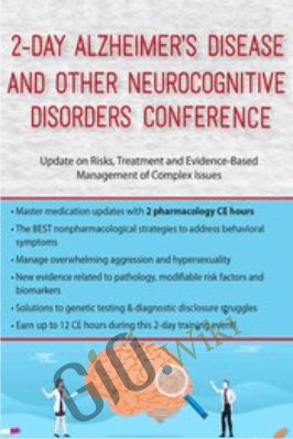 2-Day Alzheimer’s Disease and Other Neurocognitive Disorders Conference: Update on Risks, Treatment and Evidence-Based Management of Complex Issues- M. Catherine Wollman