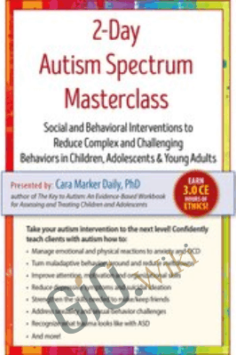 2-Day Autism Spectrum Masterclass: Social and Behavioral...  - Cara Marker Daily