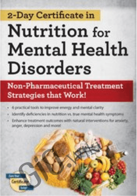 2-Day Certificate in Nutrition for Mental Health Disorders: Non-Pharmaceutical Treatment Strategies that Work! - Kristen Allott