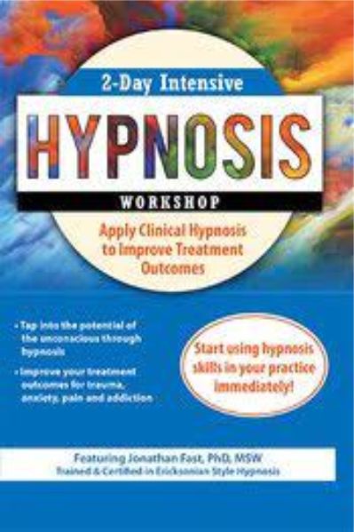 Price 175USD, 2-Day Intensive Hypnosis Workshop - Apply Clinical Hypnosis to Improve Treatment Outcomes Course of Jonathan Fast