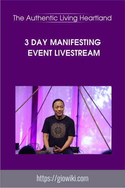 3 Day Manifesting Event Livestream - The Authentic Living Heartland