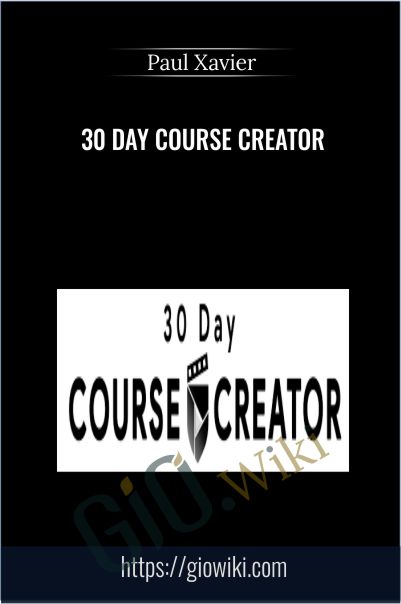 30 day course creator - Paul Xavier