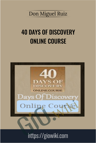 40 Days of Discovery Online Course - Don Miguel Ruiz