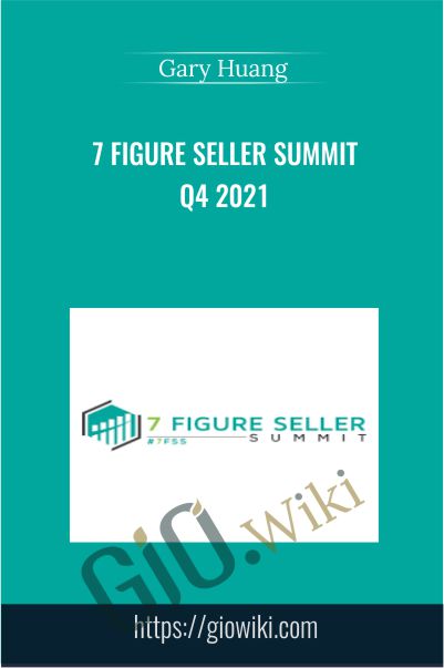 7 Figure Seller Summit Q4 2021 - Gary Huang