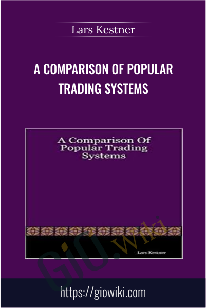 A Comparison of Popular Trading Systems - Lars Kestner
