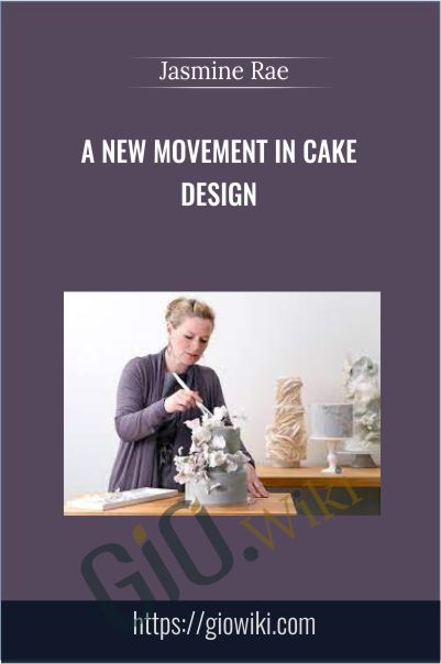 A New Movement in Cake Design with Jasmine Rae