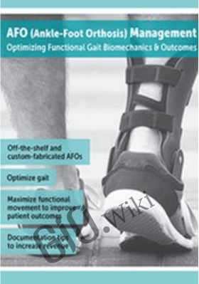AFO (Ankle-Foot Orthosis) Management: Optimizing Functional Gait Biomechanics & Outcomes - Vibhor Agrawal
