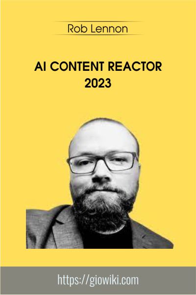 AI Content Reactor 2023 - Rob Lennon