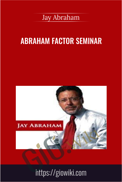 Abraham Factor Seminar - Jay Abraham