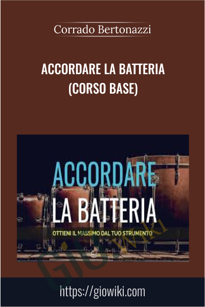 Accordare la Batteria (Corso Base) - Corrado Bertonazzi
