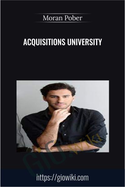 Acquisitions University - Moran Pober