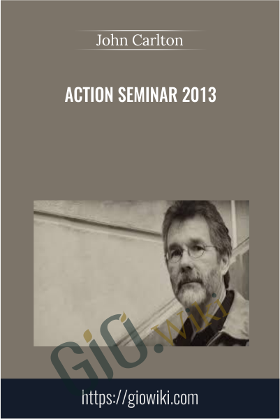 Action Seminar 2013 - John Carlton
